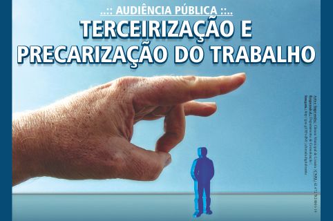 Audiência pública receberá advogado trabalhista para debater o tema Terceirização e Precarização do Trabalho