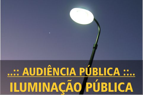 Iluminação Pública é tema de audiência pública