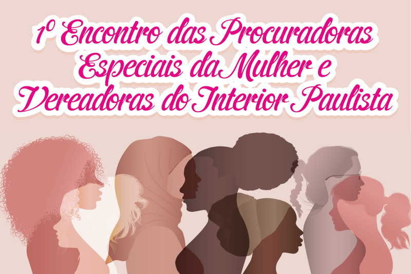 Limeira promove 1° Encontro das Procuradoras Especiais da Mulher e Vereadoras do Interior Paulista