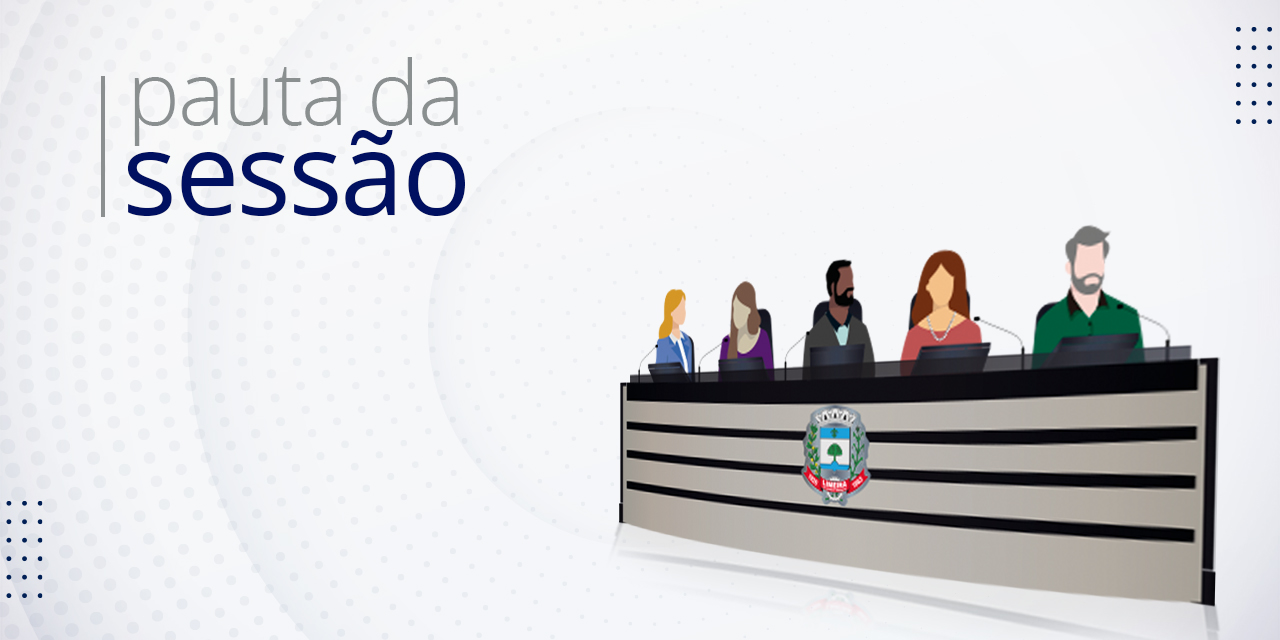 Ordem do Dia: Câmara vota seis projetos na próxima sessão ordinária