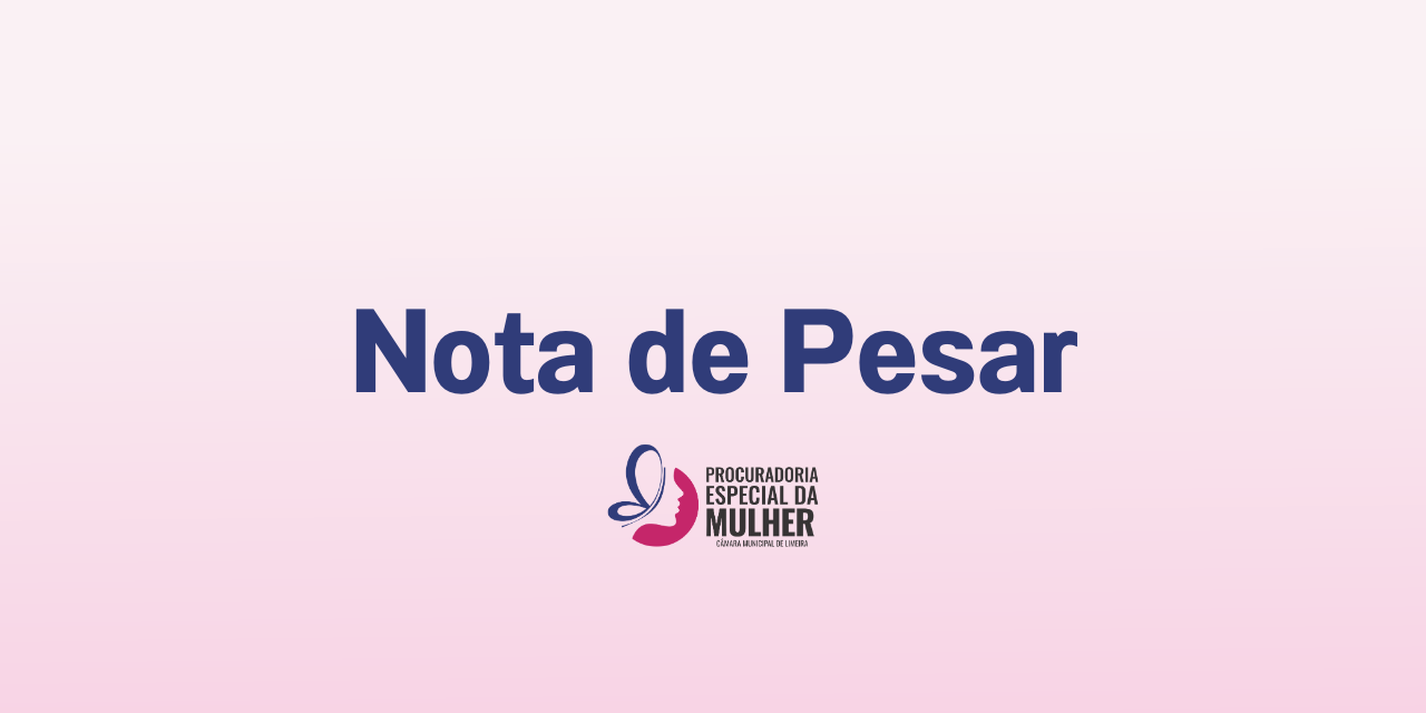 Nota de Pesar - Procuradoria Especial da Mulher