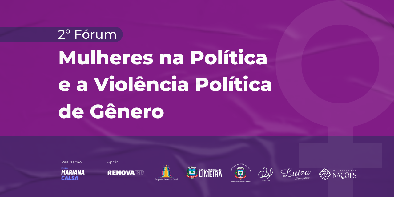 2º Fórum Mulheres na Política e a Violência Política de Gênero acontece nesta sexta-feira