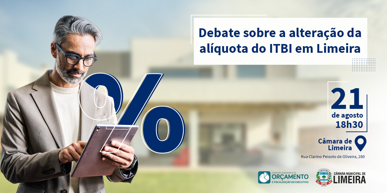 Comissão de Orçamento realiza debate público sobre alteração da alíquota de ITBI no dia 21 de agosto