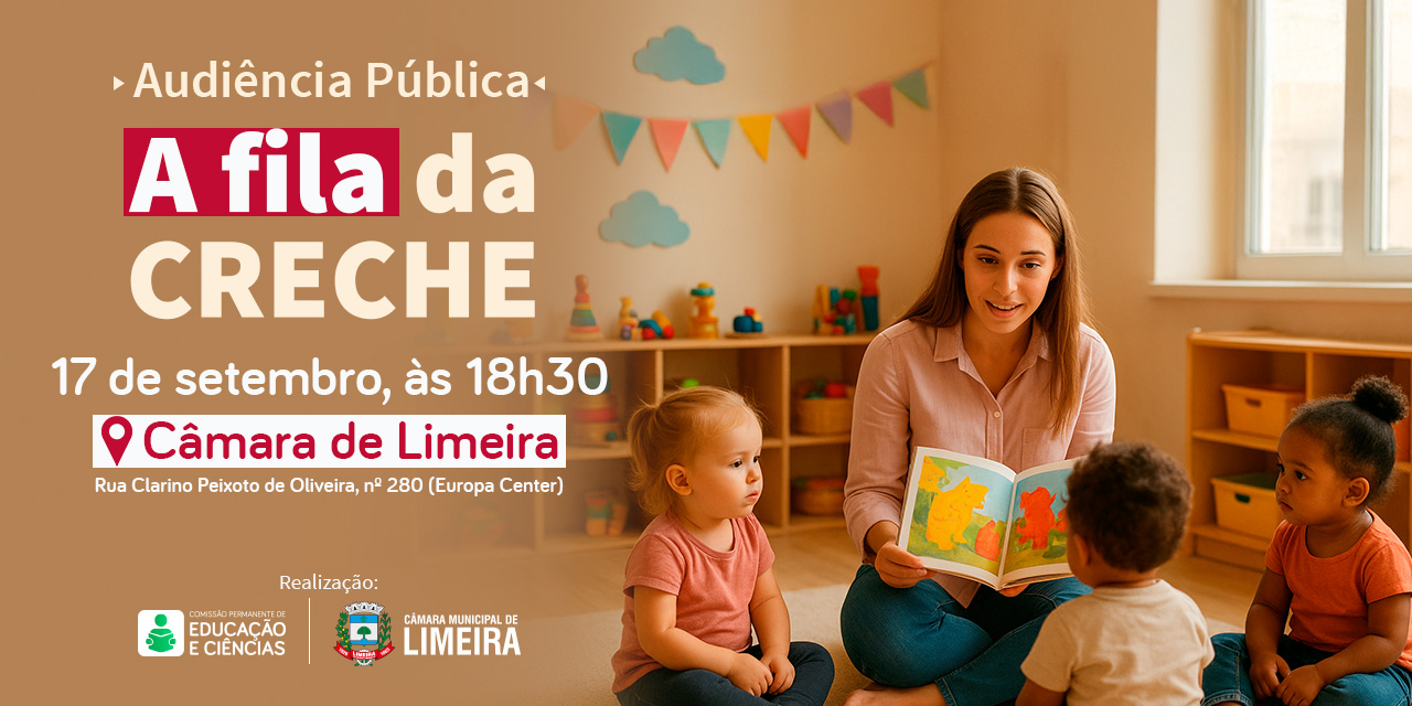 Audiência pública para tratar sobre a fila de espera por vagas em creches acontece quarta-feira, 17 de setembro