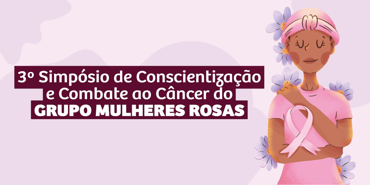 Câmara realizará 3º Simpósio de Conscientização e Combate ao Câncer Mulheres Rosas