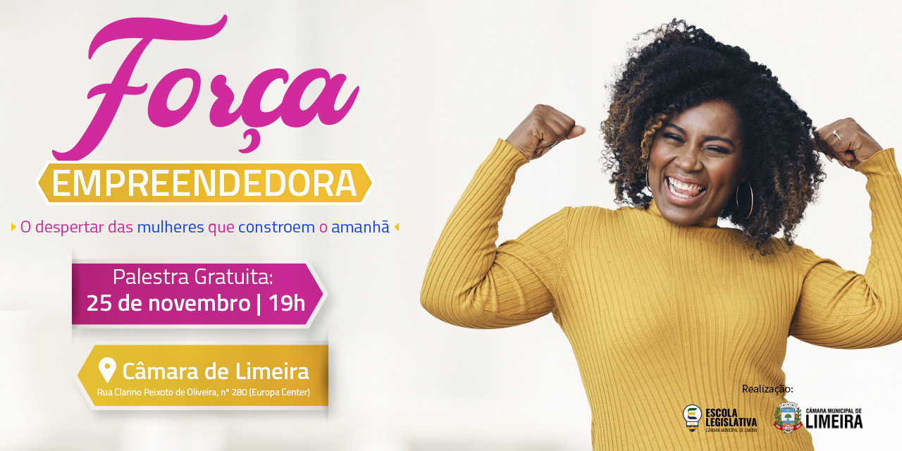 Curso “Força Empreendedora – O despertar das mulheres que constroem o amanhã” será realizado na Câmara