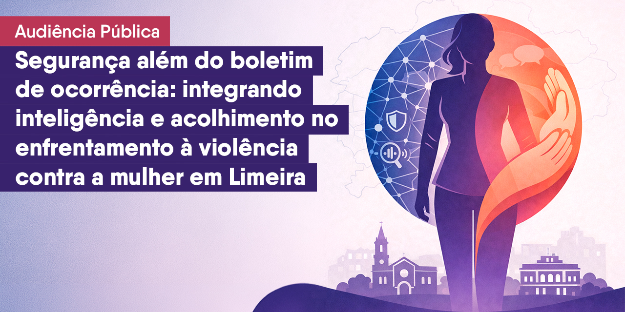 Audiência pública sobre acolhimento no enfrentamento à violência contra a mulher será realizada na Câmara