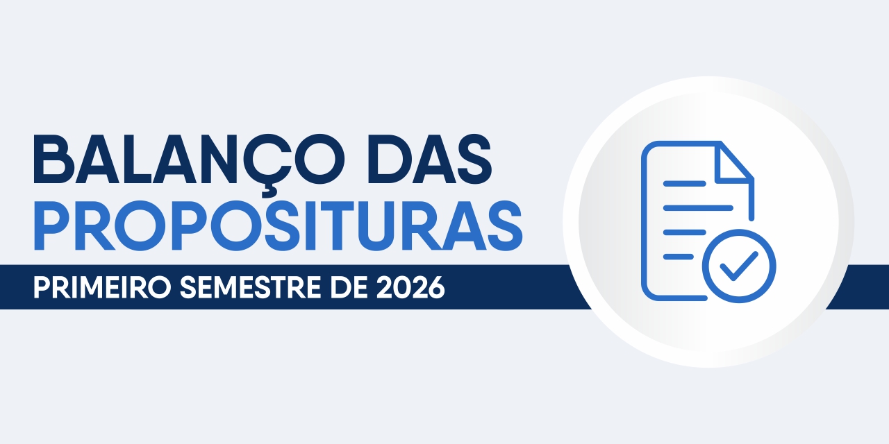 Quase 4 mil proposituras são protocoladas na Câmara no primeiro semestre de 2026; maioria tem caráter fiscalizatório