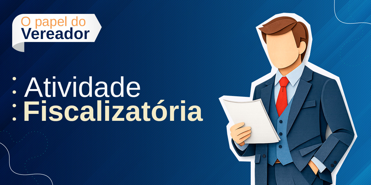 Órgão fiscalizador: trabalho da Câmara Municipal busca transparência e eficiência da administração pública